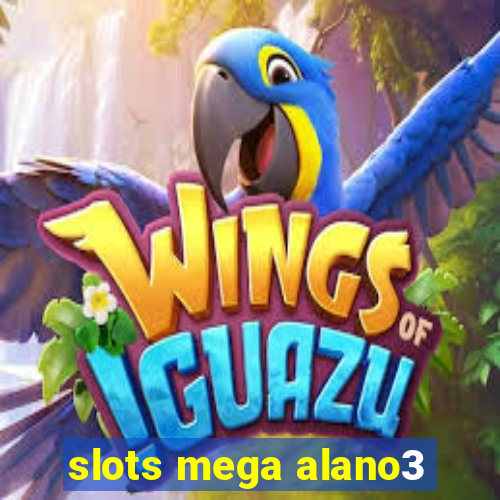 slots mega alano3